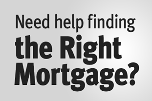 Need help finding the right mortgage