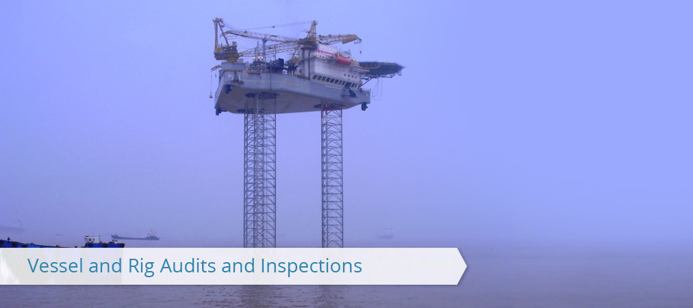 Vessel and Rig Audits and Inspections